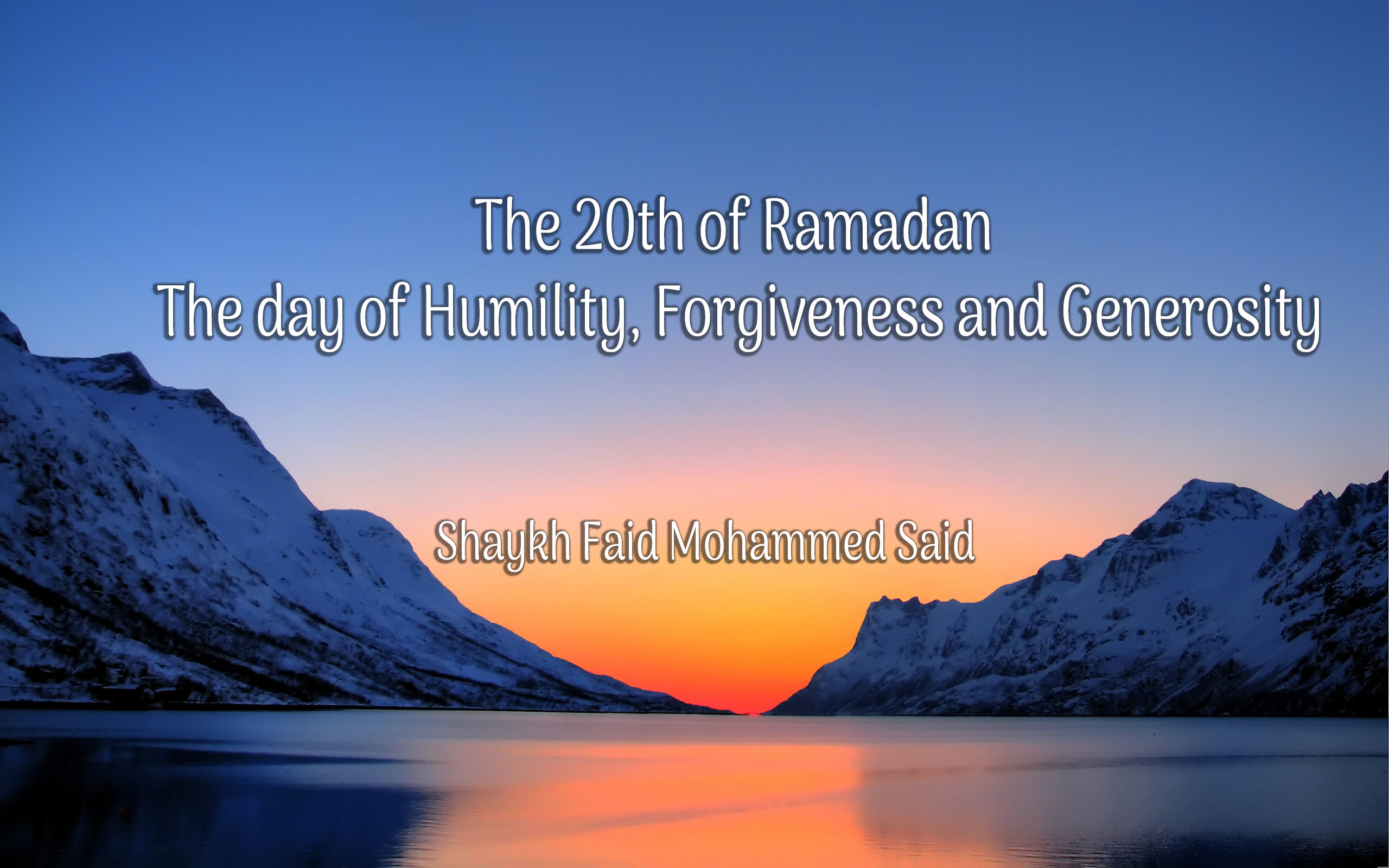 The 20th of Ramadan  The day of Humility, Forgiveness and Generosity